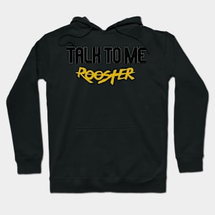 talk to me rooster Hoodie